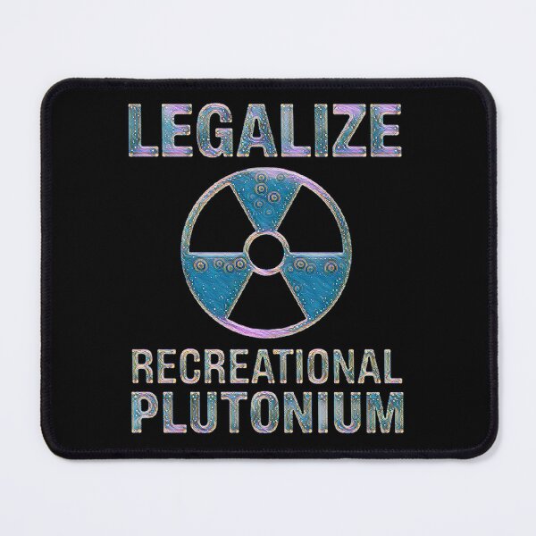 Item preview, Legalize Recreational Plutonium – Satirical Radiation Symbol Art designed and sold by love3617.