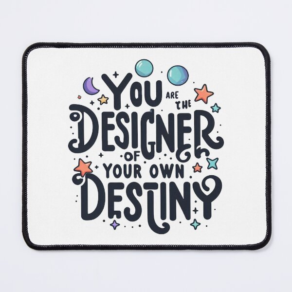 Item preview, You are the designer of your own destiny designed and sold by ZAIKY DREAMS.