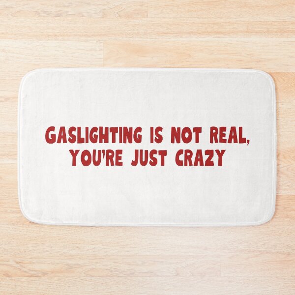 Item preview, Gaslighting is not real, you're just crazy designed and sold by PeachyLitchi.
