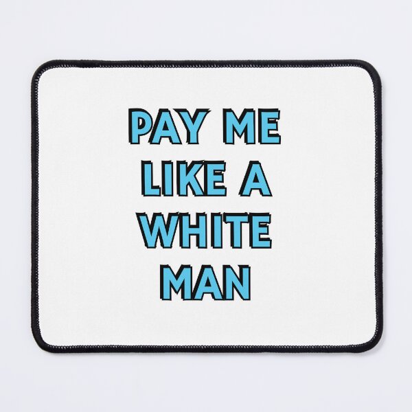 Item preview, Pay Me Like A White Man - equal pay   designed and sold by Inspirationmotivation.