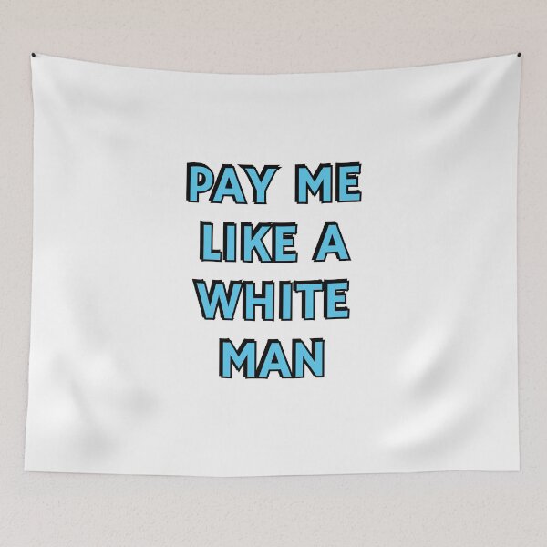 Item preview, Pay Me Like A White Man - equal pay   designed and sold by Inspirationmotivation.