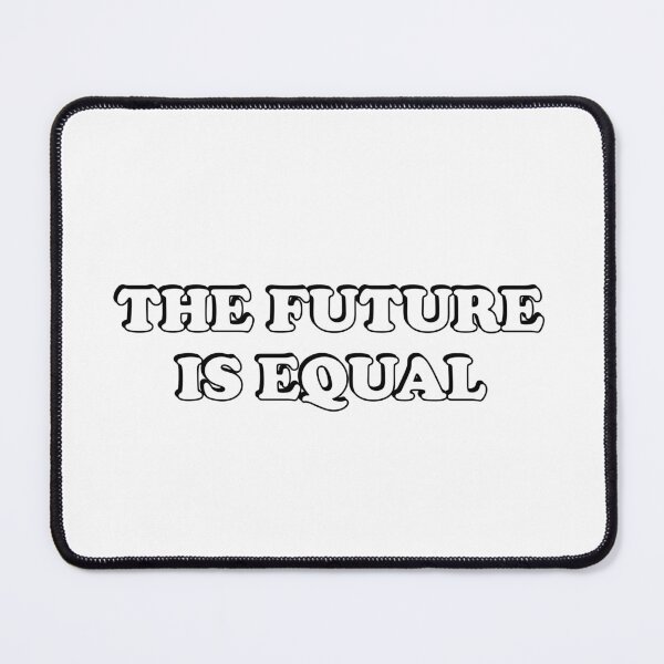 Item preview, The future is equal designed and sold by Inspirationmotivation.