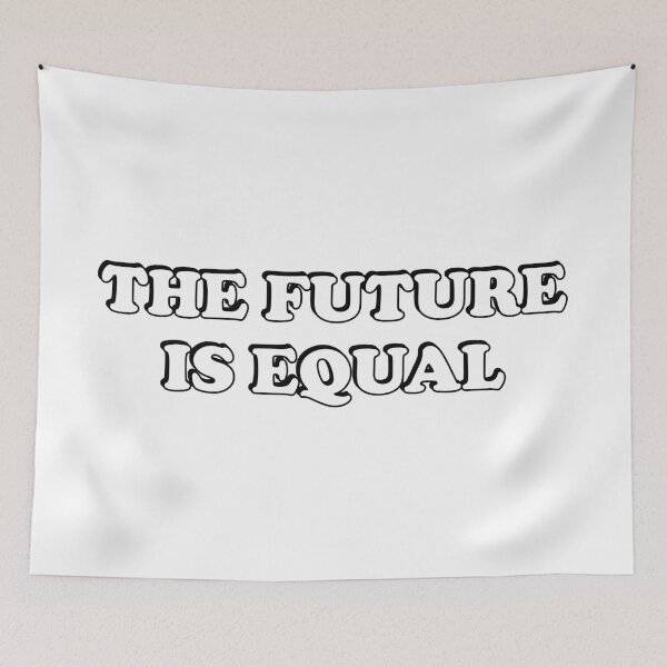 Item preview, The future is equal designed and sold by Inspirationmotivation.