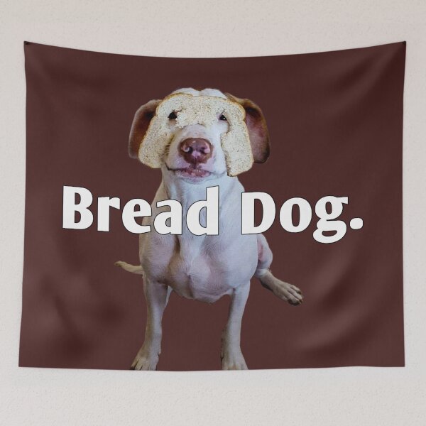Item preview, Bread Dog designed and sold by J+J Photography.