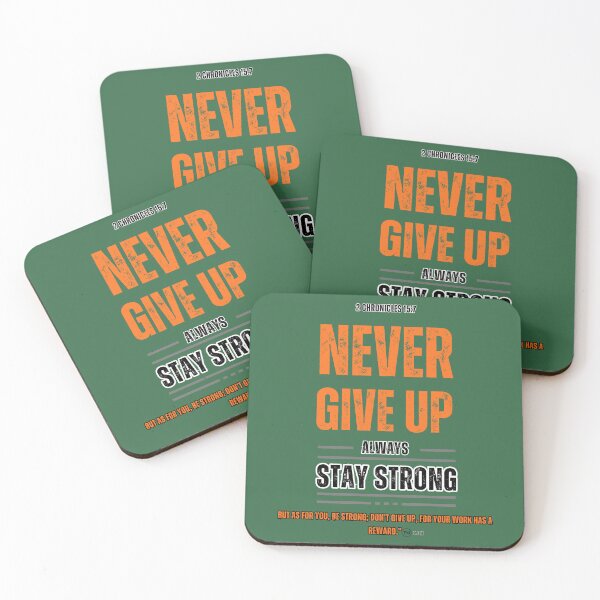 Item preview, Never Give Up, 2 Chronicles 15:7 designed and sold by PastorBrianB.