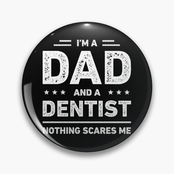 Item preview, I'm A Dad And A Dentist Nothing Scares Me designed and sold by RareBunny.