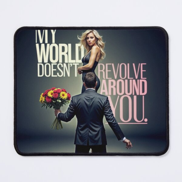 Item preview, My World Doesn’t Revolve Around You - Empowering Feminist Design Celebrating Independence, Self-Worth, and Rejection of Societal Expectations designed and sold by marvinismyname.