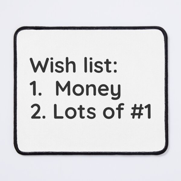 Item preview, Wish list: Money designed and sold by WhackoDesigns.