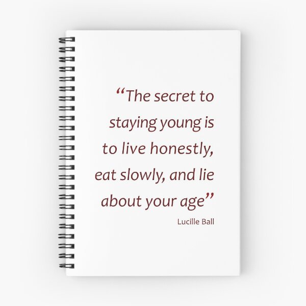 Item preview, Lucille Ball - Secret to staying young... (Amazing Sayings) designed and sold by gshapley.