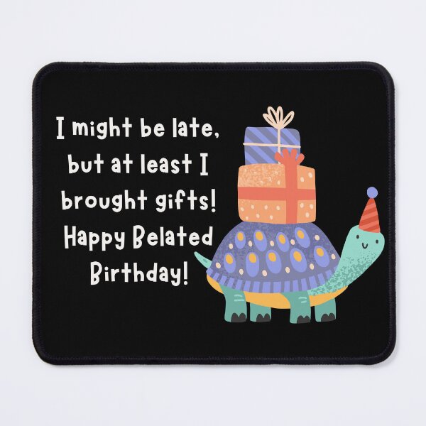 Item preview, Happy Belated Birthday designed and sold by Nikki Krishna.