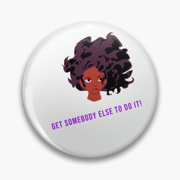 Item preview, Get Somebody Else To Do It! - one designed and sold by KATKattalestv.