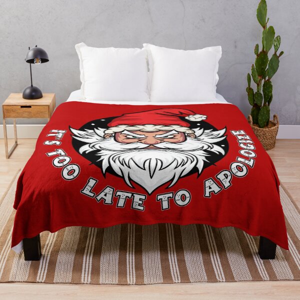 Item preview, It's too late to apologize - Funny Santa Claus (US spelling) designed and sold by messy-nessie.