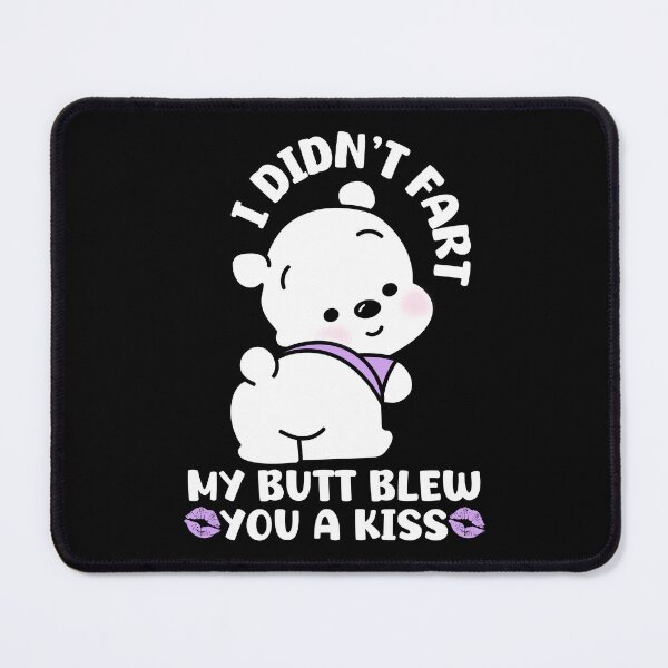 Item preview, I didn't fart - my butt blew you a kiss designed and sold by EvergreenWhimsy.