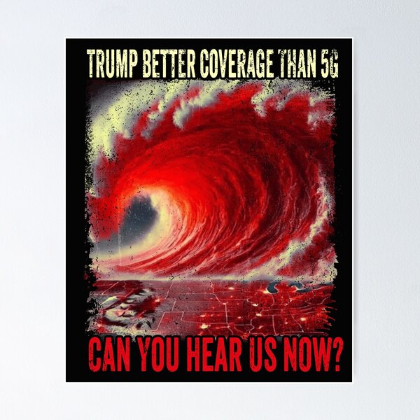 Item preview, Trump Better Coverage Than 5G Can You Hear us Now designed and sold by MackenzieBin.