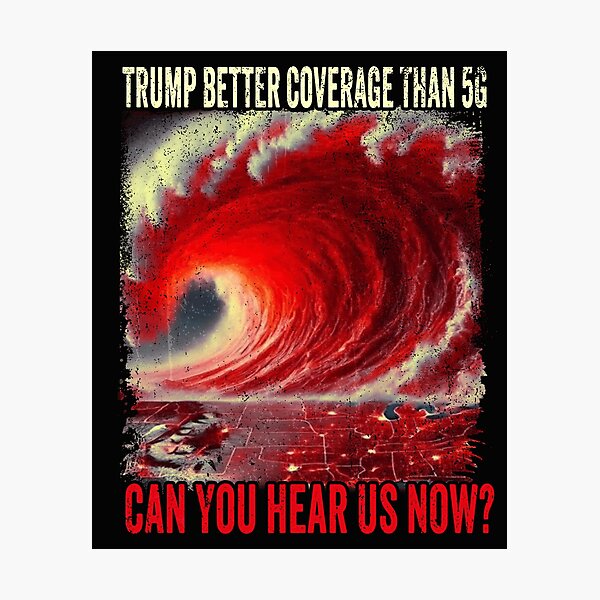 Item preview, Trump Better Coverage Than 5G Can You Hear us Now designed and sold by MackenzieBin.
