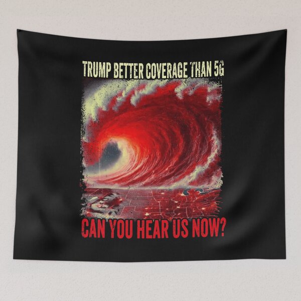 Item preview, Trump Better Coverage Than 5G Can You Hear us Now designed and sold by MackenzieBin.