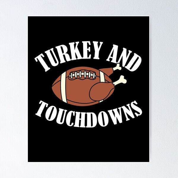 Item preview, Turkey And Touchdowns Thanksgiving designed and sold by NQArtist.