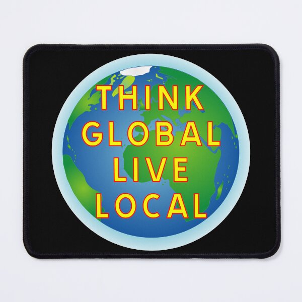 Item preview, Think global live local designed and sold by ALF2023.