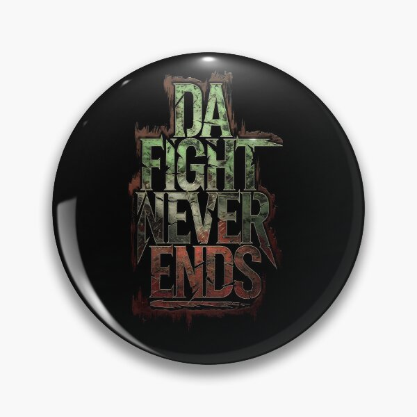 Item preview, Da Fight Never Ends designed and sold by Dilwish5.