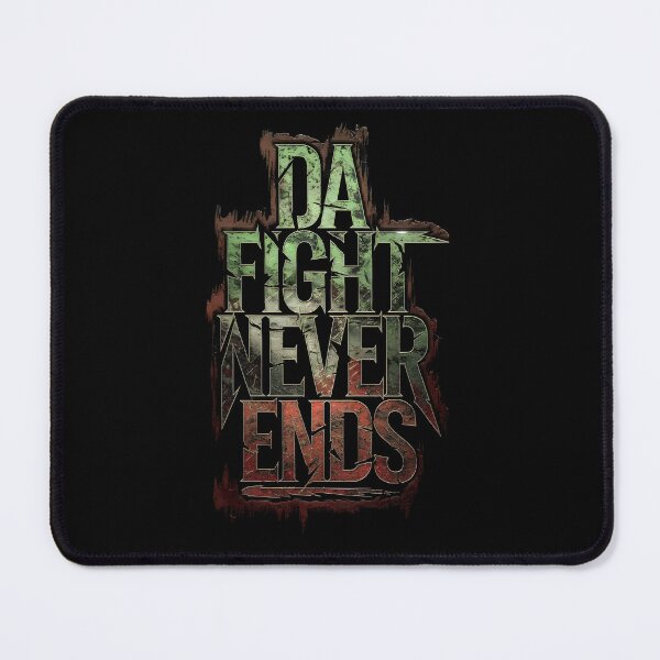 Item preview, Da Fight Never Ends designed and sold by Dilwish5.