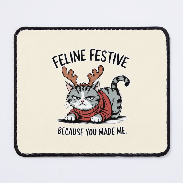 Item preview, Feline Festive Because You Made Me Christmas Cat designed and sold by Dream-Fab.