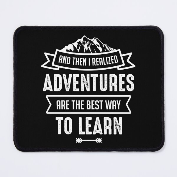 Item preview, Adventures Are The Best Way To Learn designed and sold by Fanverse Merchandise.