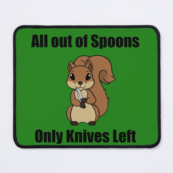 Item preview, All out of spoons only knives left (Squirrel) designed and sold by CaitlynConnor.
