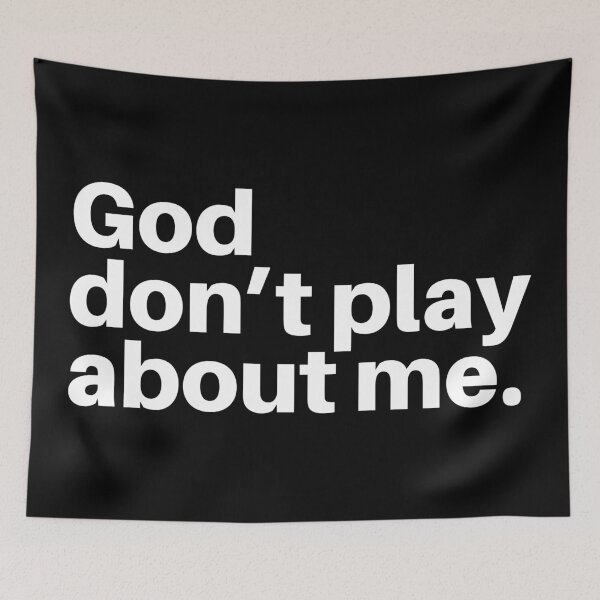 Item preview, God Don't Play About Me designed and sold by Lillyamstronger.