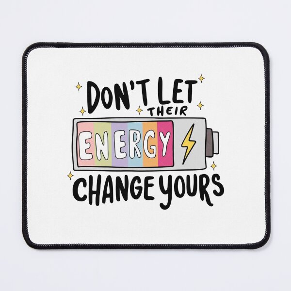 Item preview, Don't Let Their Energy Change Yours designed and sold by irhamahmad.