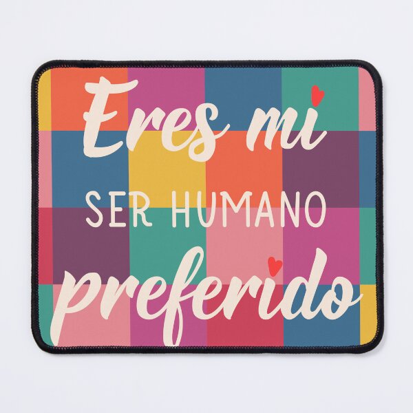 Item preview, Eres mi ser humano preferido. Translation from Spanish - You are my favorite human designed and sold by pidzam4e.