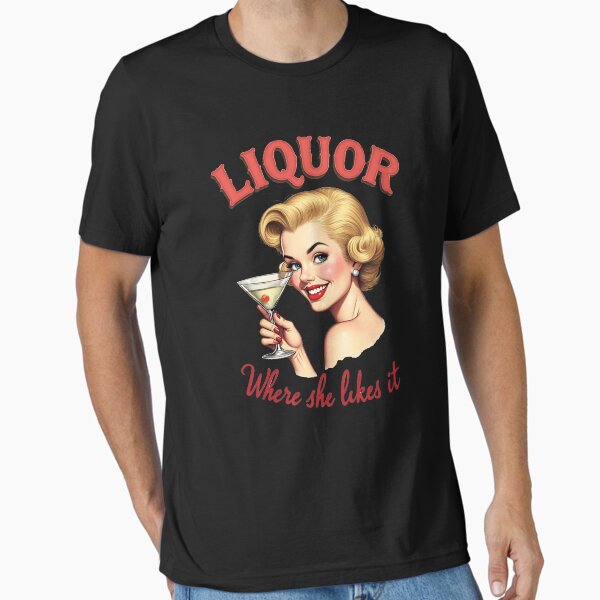 Item preview, Liquor Where She Likes It Shirt Funny Adult Humor designed and sold by HeadTurningArt.