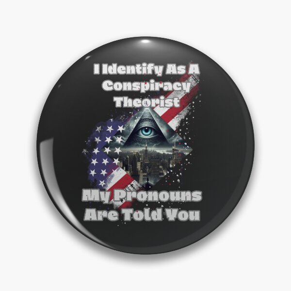 Item preview, I Identify As A Conspiracy Theorist My Pronouns Are Told You designed and sold by zingbing.