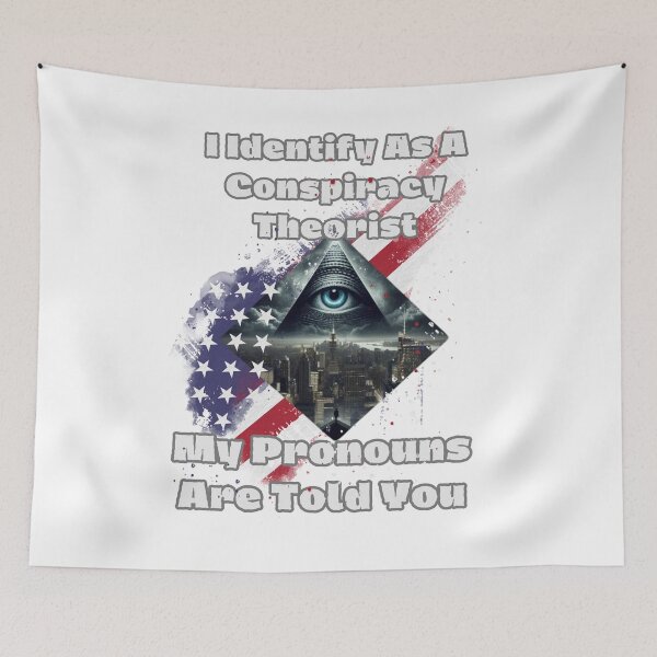 Item preview, I Identify As A Conspiracy Theorist My Pronouns Are Told You designed and sold by zingbing.