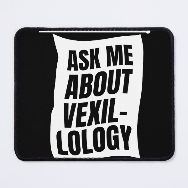 Item preview, Ask Me About Vexillology Flag Art Flags designed and sold by MooonTees.