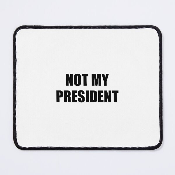 Item preview, Not My President designed and sold by Inspirationmotivation.