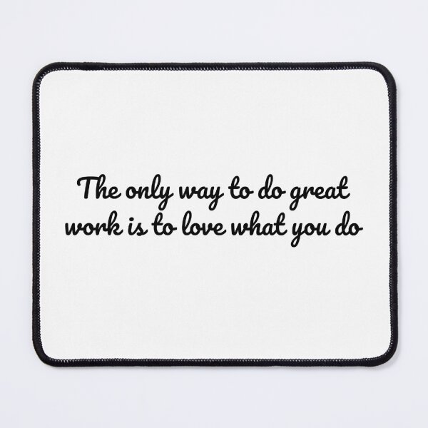 Item preview, Do Great Work Inspirational Quote – Love Your Work Motivational designed and sold by Gemy06.