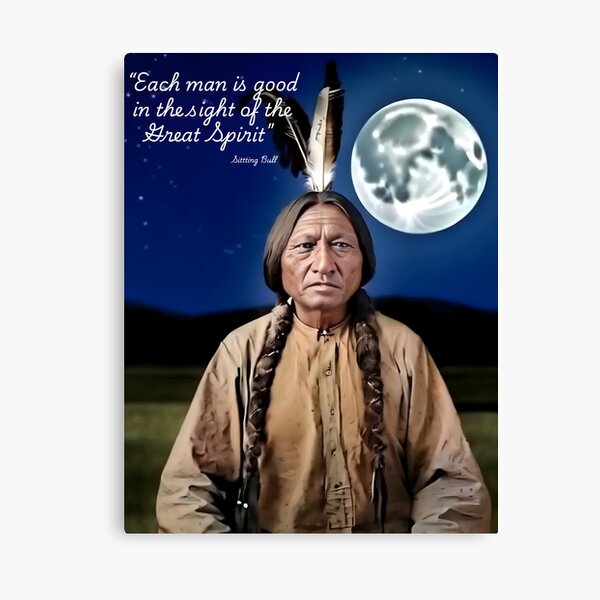 Item preview, Sitting Bull Each Man Is Good designed and sold by SJZDesign.