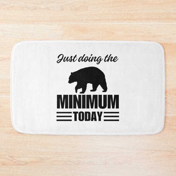Item preview, Doing The Bare Minimum Today Funny Quote designed and sold by ToxiCool.