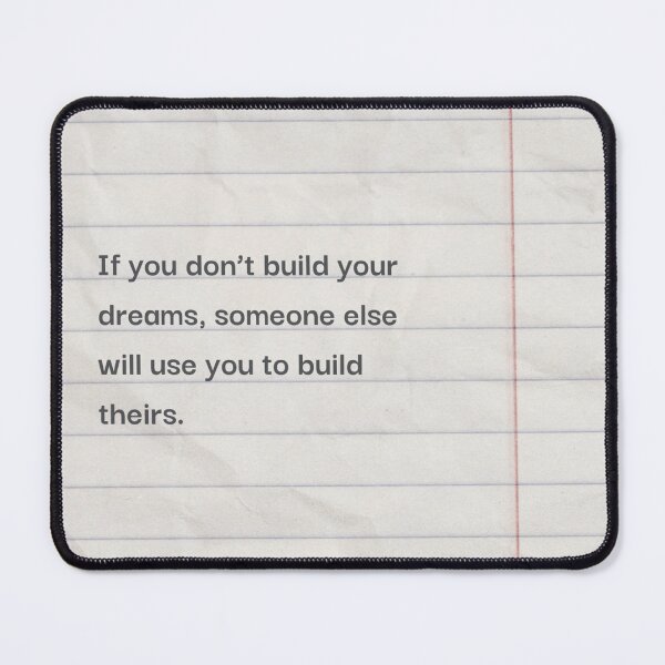 Item preview, If you don’t build your own dreams, someone else will use you to build theirs designed and sold by Univers Gifts.