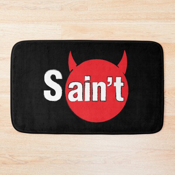 Item preview, Ain't No Saint designed and sold by Brubarell.