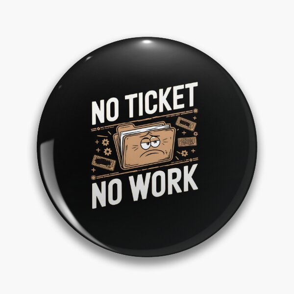 Artikelvorschau, Kein Ticket, keine Arbeit, technischer Support, lustig entworfen und verkauft von MooraArts.
