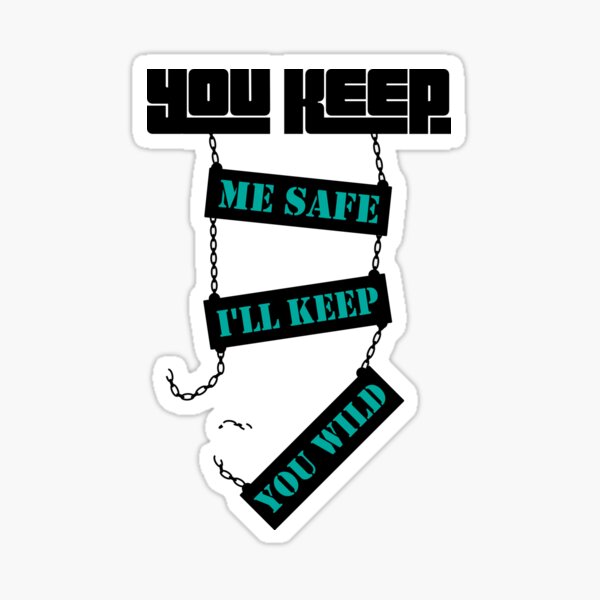 i-ll-keep-you-safe-you-keep-me-wild-safe-quotes-pretty-quotes