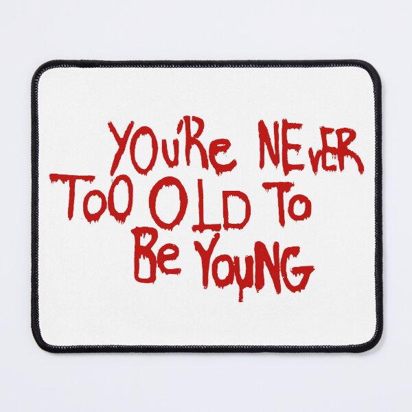 Item preview, Never To Old To Be Young; Graffiti Style; designed and sold by StickerApe.