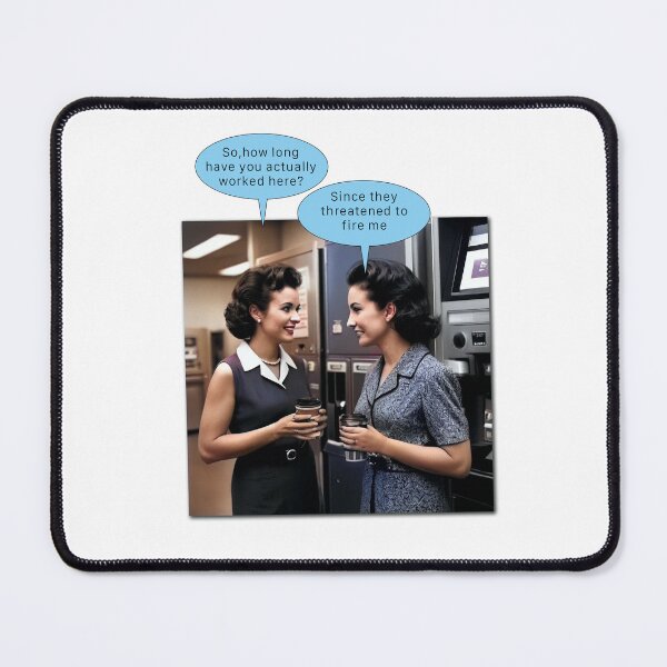 Item preview, 'How long have you worked here?' retro humor designed and sold by alanpicton.