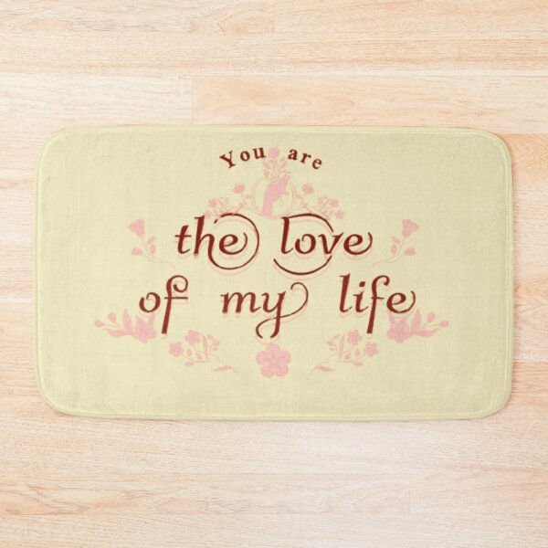 Item preview, You are the love of my life designed and sold by Jummydesign.