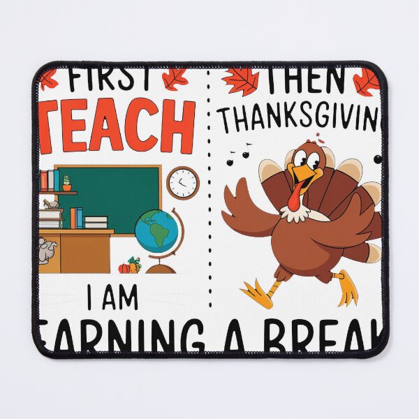 Item preview, First Teach Then Thanksgiving I'm Earning A Break Teacher designed and sold by ShopZen ⭐⭐⭐⭐⭐.