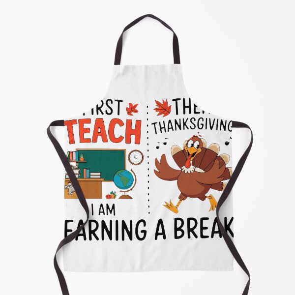Item preview, First Teach Then Thanksgiving I'm Earning A Break Teacher  designed and sold by ShopZen ⭐⭐⭐⭐⭐.
