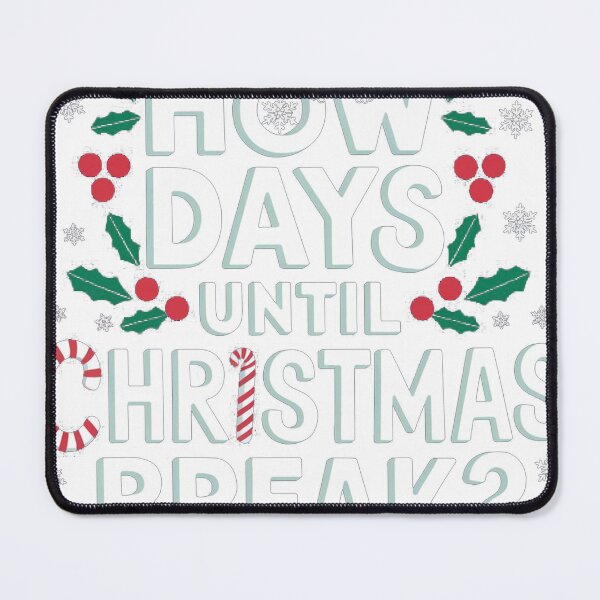 Item preview, How Many Days Until Christmas Break? Funny Xmas designed and sold by ShopZen ⭐⭐⭐⭐⭐.