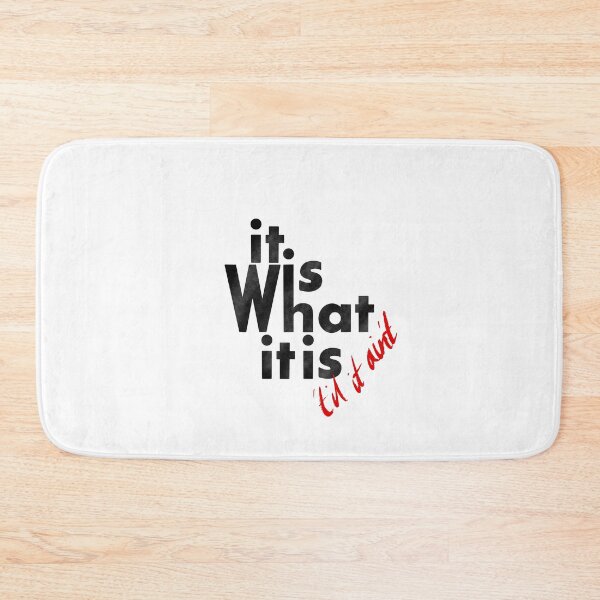 Item preview, It is what it is ('til it ain't) designed and sold by AGhostButLiving.