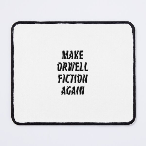 Item preview, Make Orwell Fiction Again designed and sold by Inspirationmotivation.